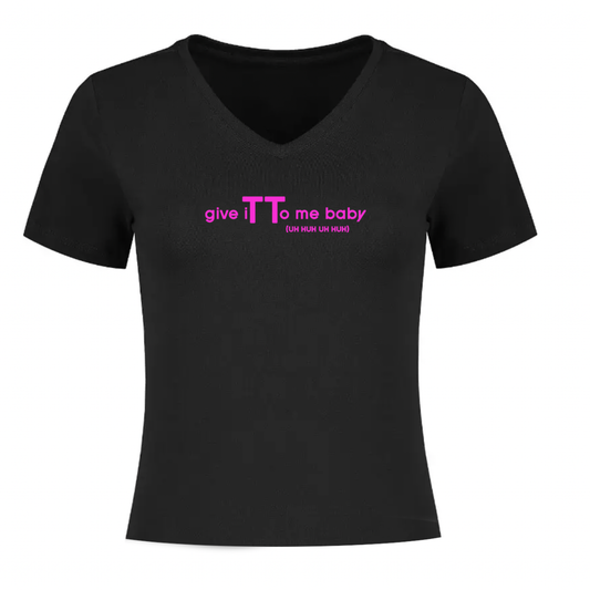 TT shirt Give iT To me baby (pink) V hals Dames